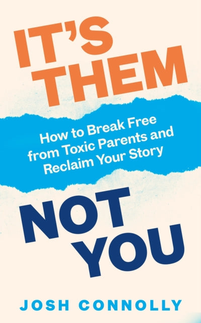 Book cover of: It’s Them, Not You. By: Josh Connolly