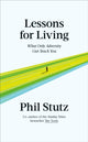 Book cover of: Lessons for Living. By: Phil Stutz