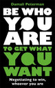 Book cover of: Be Who You Are to Get What You Want. By: Damali Peterman