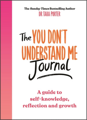 You Don't Understand Me Journal, A guide to self-knowledge, reflection and growth