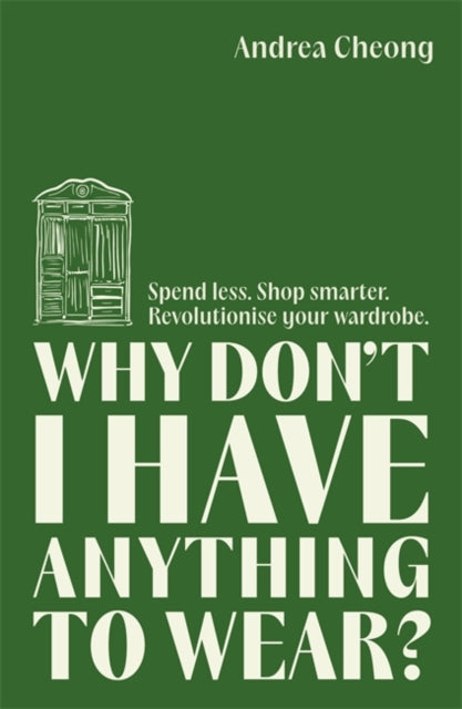 Book cover of: Why Don't I Have Anything to Wear?. By: Andrea Cheong