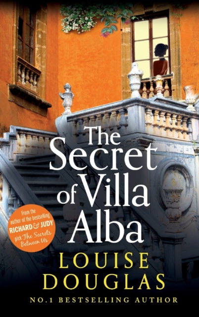 Secret of Villa Alba, The beautifully written, page-turning novel from NUMBER 1 BESTSELLER Louise Douglas