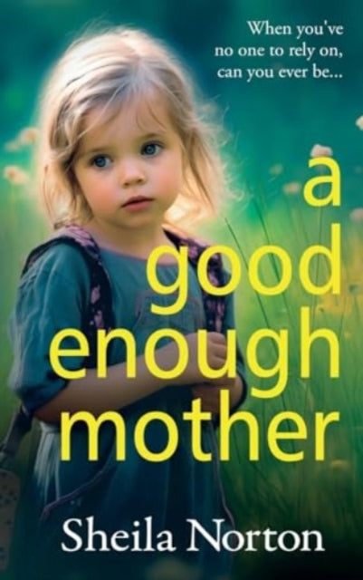 Book cover of: Good Enough Mother. By: Sheila Norton