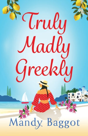 Truly, Madly, Greekly, The perfect romantic feel-good read from Mandy Baggot