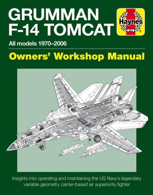 Grumman F-14 Tomcat Manual, All models 1970–2006 9781785211003 Tony Holmes