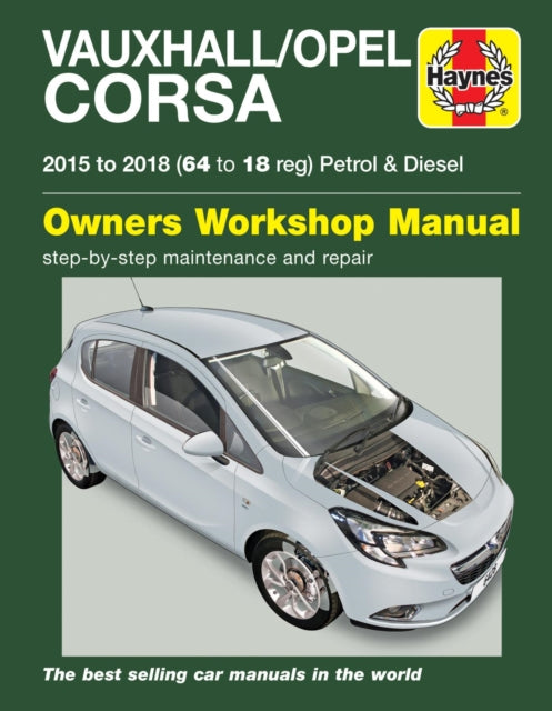 Book cover of: Vauxhall/Opel Corsa Petrol & Diesel (15 - 18) 64 to 18. By: Haynes