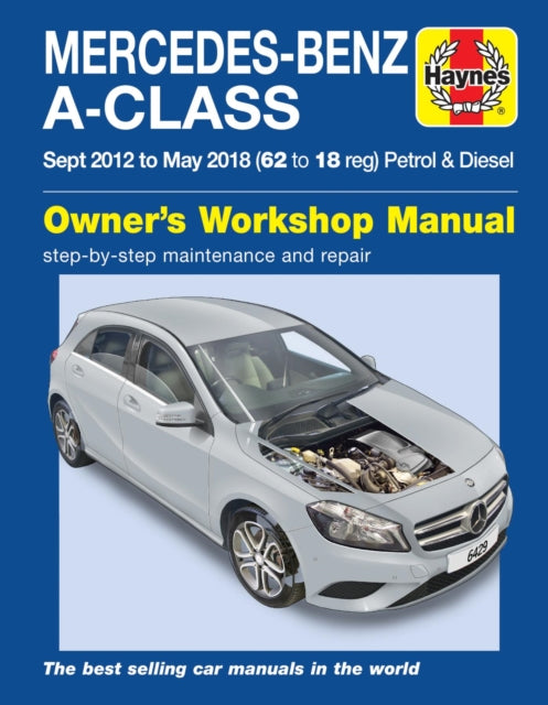 Book cover of: Mercedes-Benz A-Class Sept 12 - May 18 (62 to 18 reg) Petrol & Diesel Haynes Repair Manual. By: Martynn Randall