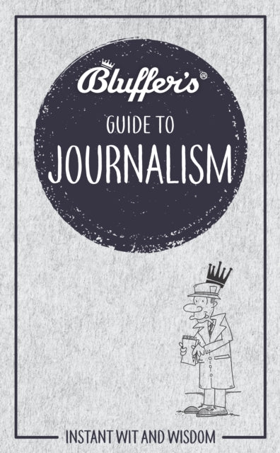 Book cover of: Bluffer's Guide to Journalism. By: Susie Boniface