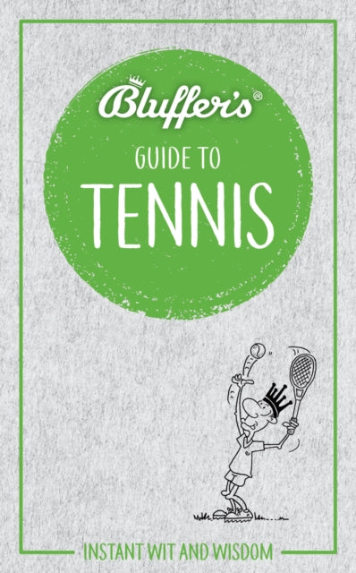 Book cover of: Bluffer's Guide to Tennis. By: Haynes Publishing UK