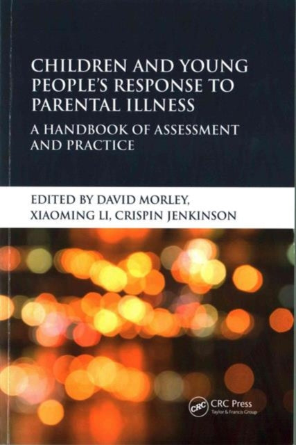 Book cover of: Children and Young People’s Response to Parental Illness. By: David Morley