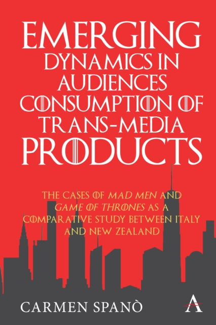 Book cover of: Emerging Dynamics in Audiences' Consumption of Trans-media Products. By: Carmen Spano