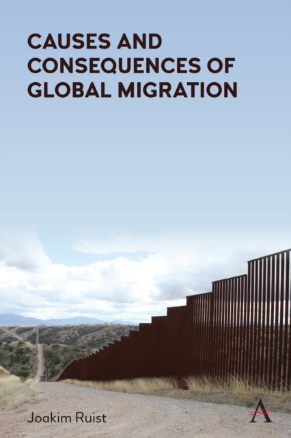 Book cover of: Causes and Consequences of Global Migration. By: Joakim Ruist