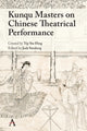 Book cover of: Kunqu Masters on Chinese Theatrical Performance. By: Josh Stenberg