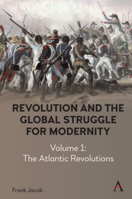 Book cover of: Revolution and the Global Struggle for Modernity. By: Frank Jacob