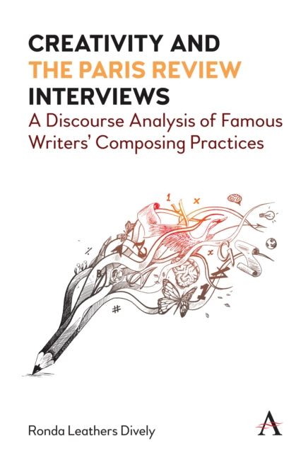 Book cover of: Creativity and "the Paris Review" Interviews. By: Ronda Leathers Dively