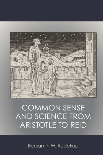 Book cover of: Common Sense and Science from Aristotle to Reid. By: Benjamin W. Redekop