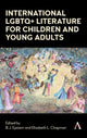 Book cover of: International LGBTQ+ Literature for Children and Young Adults. By: B. J. Epstein
