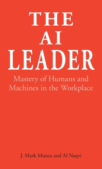 Book cover of: AI Leader. By: Mark J Munoz J. Mark Munoz