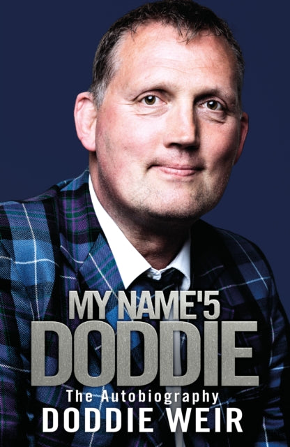 Book cover of: My Name'5 DODDIE. By: Doddie Weir
