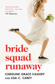 Book cover of: Bride Squad Runaway. By: Caroline Grace-Cassidy