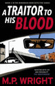 Book cover of: Traitor to His Blood. By: M. P. Wright