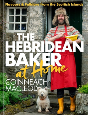 Hebridean Baker at Home, Flavours & Folklore from the Scottish Islands