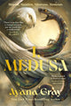 I, Medusa, A new kind of villain origin story 9781785306822 GRAY, AYANA