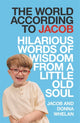 World According to Jacob, Hilarious Words of Wisdom from a Little Old Soul 9781785306938 Jacob Whelan
