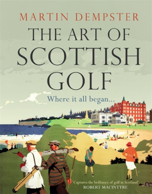 Art of Scottish Golf 9781785307102 Martin Dempster