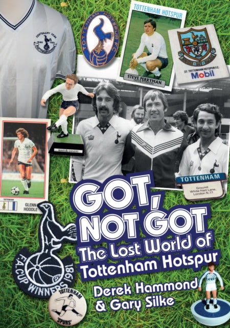 Book cover of: Got; Not Got: Spurs. By: Derek Hammond