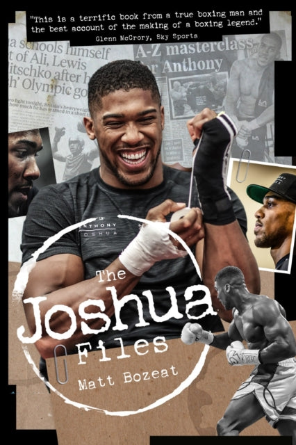 Book cover of: Anthony Joshua Files. By: Matt Bozeat