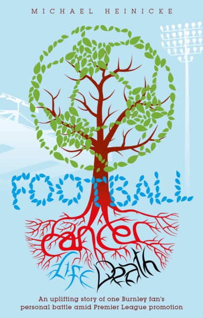 Book cover of: Football. Cancer. Life. Death.. By: Michael Heinicke