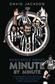 Book cover of: Newcastle United Minute by Minute. By: David Jackson