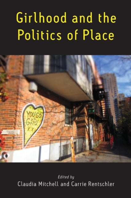 Book cover of: Girlhood and the Politics of Place. By: MITCHELL, CLAUDIA