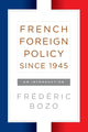Book cover of: French Foreign Policy since 1945. By: édéric Bozo