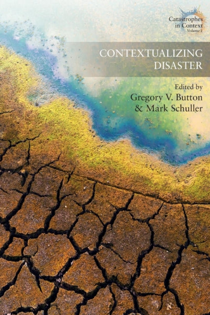 Book cover of: Contextualizing Disaster. By: BUTTON, GREGORY V.