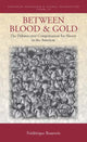 Book cover of: Between Blood and Gold. By: édérique Beauvois