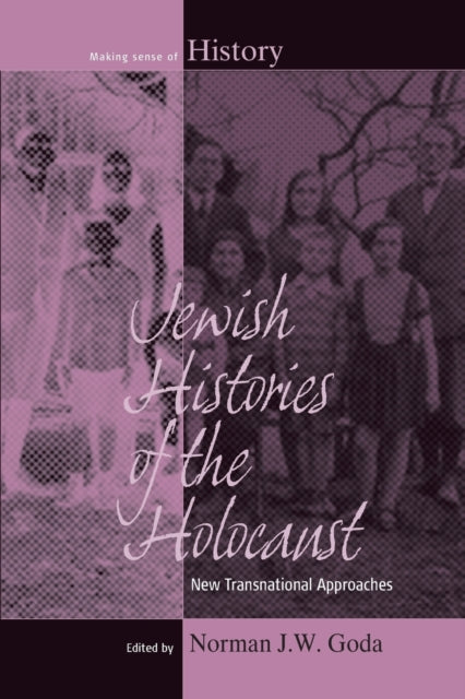 Book cover of: Jewish Histories of the Holocaust. By: Norman J. W. Goda