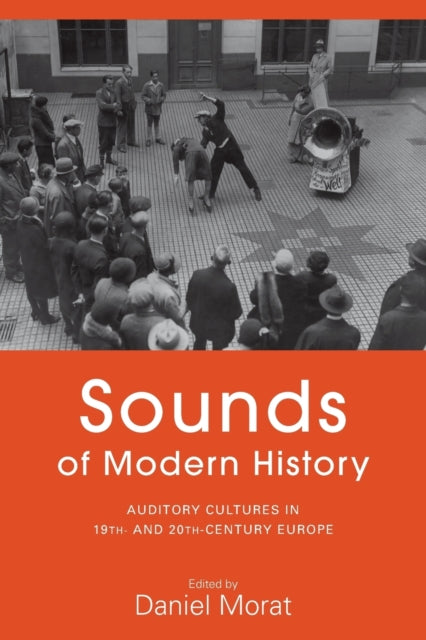 Book cover of: Sounds of Modern History. By: Daniel Morat