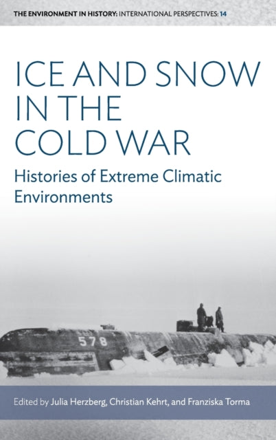 Book cover of: Ice and Snow in the Cold War. By: Julia Herzberg