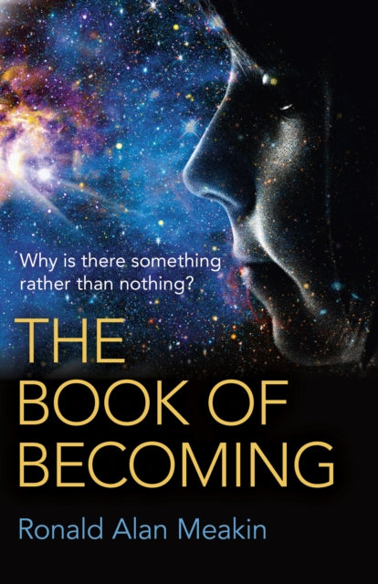 Book cover of: Book of Becoming, The – Why is there something rather than nothing? A Metaphysics of Esoteric Consciousness. By: Ronald Alan Meakin