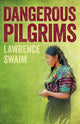 Book cover of: Dangerous Pilgrims. By: Lawrence Swaim