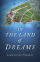 Book cover of: In the Land of Dreams. By: Lawrence Swaim