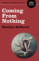 Book cover of: Coming From Nothing. By: Matthew McKeever