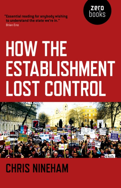 Book cover of: How the Establishment Lost Control. By: Chris Nineham