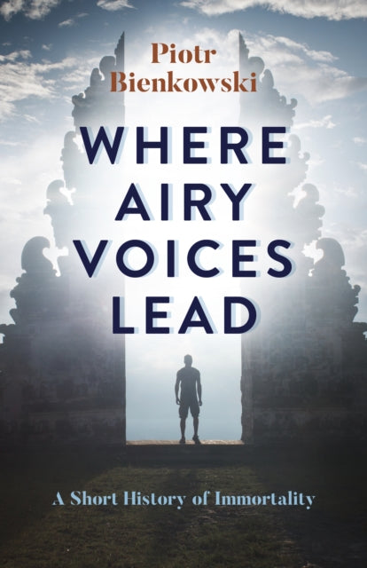 Book cover of: Where Airy Voices Lead. By: Piotr Bienkowski