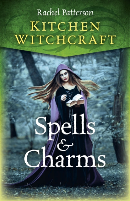 Book cover of: Kitchen Witchcraft: Spells & Charms. By: Rachel Patterson