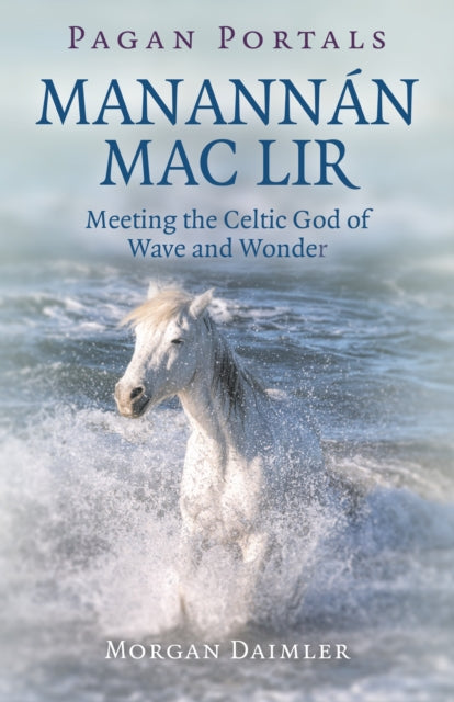 Book cover of: Pagan Portals - Manannan mac Lir. By: Morgan Daimler