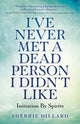 Book cover of: I've Never Met A Dead Person I Didn't Like. By: Sherrie Dillard