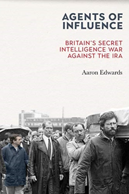 Book cover of: Agents of Influence. By: Aaron Edwards